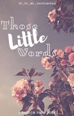 Those little words