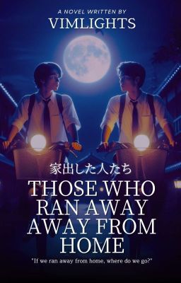 Those Who Ran Away From Home