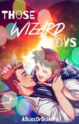 Those Wizard Boys (Destiel Hogwarts AU)