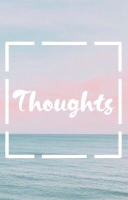 ⋉⋌🌸 Thoughts  🌸⋋⋊