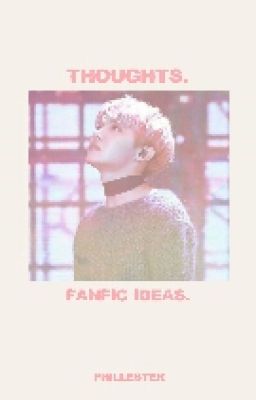 Thoughts ✐ Fanfiction Ideas