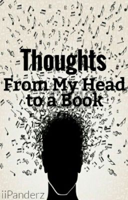 Thoughts: From My Head To A Book