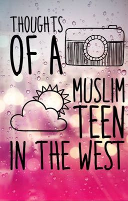 Thoughts of a Muslim teen in the west