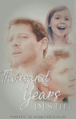 Thousand Years (English) - Destiel