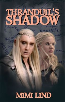 Thranduil's Shadow // Thranduil x OC