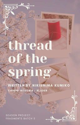 Thread of the Spring ⇢ Chigiri Hyouma × Reader [✓]