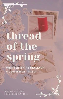 Thread of the Spring | Vil Schoenheit x Reader