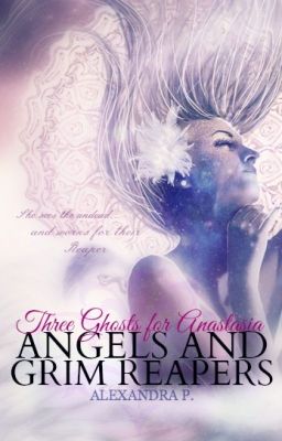 Three Ghosts for Anastasia (Angels & Grim Reapers BOOK I)