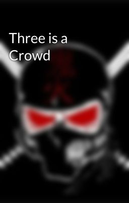 Three is a Crowd