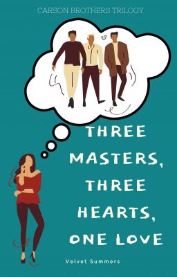 Three Masters, Three Hearts, One Love (Completed)