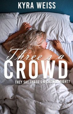 Three's A Crowd (#WattysLonglist) (COMPLETED)