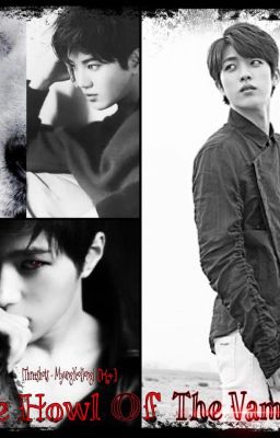 [Threeshots - MyungYeolJong] [K+] The Howl Of The Vampire