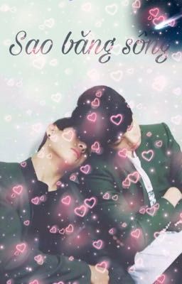 [Threeshots][VKook] Sao băng sống