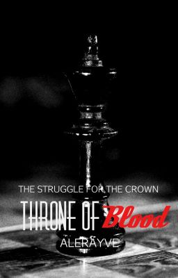 Throne of Blood (under revision and editing)