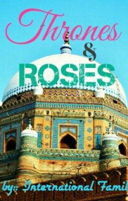 Thrones & Roses (An Islamic Love Story)