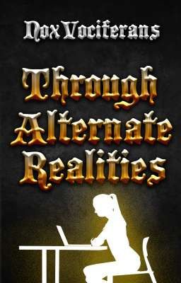 ✔ Through Alternate Realities