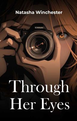 Through Her Eyes [ONGOING]