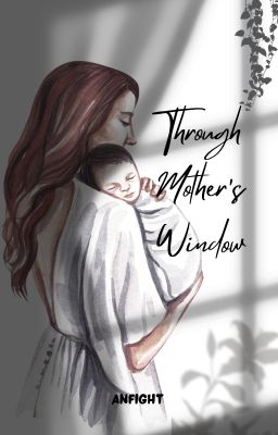 Through Mother's Window