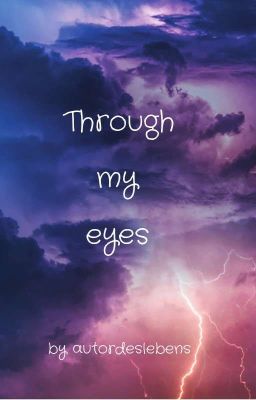 Through my eyes