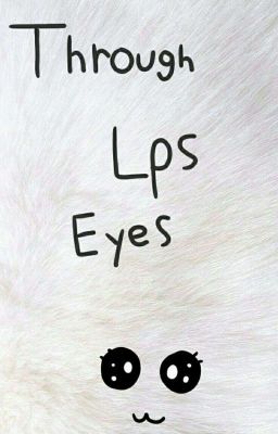 Through The Eyes Of An Lps