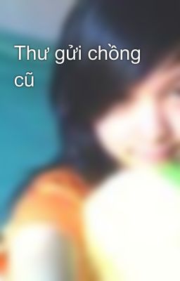 Thư gửi chồng cũ