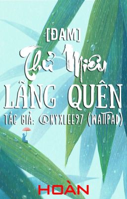 [THỬ MIÊU] LÃNG QUÊN (Hoàn)