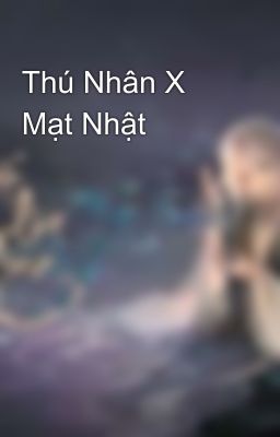 Thú Nhân X Mạt Nhật