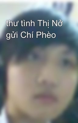 thư tình Thị Nở gửi Chí Phèo