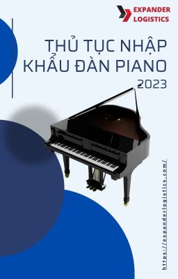 Thủ tục nhập khẩu đàn piano