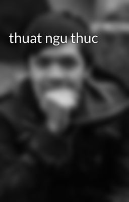 thuat ngu thuc