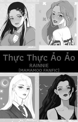 Thực Thực Ảo Ảo - Rainnie (MAMAMOO) (*WARNING 18+)