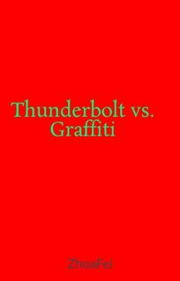 Thunderbolt vs. Graffiti