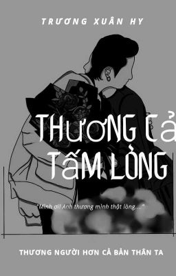 THƯƠNG CẢ TẤM LÒNG [Gillinh-Fanfic]-[Tự viết]