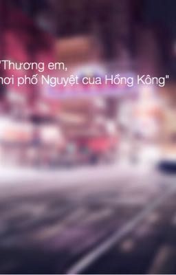 Thương em, nơi phố Nguyệt của Hồng Kông (Jark)