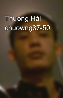 Thương Hải chuowng37-50