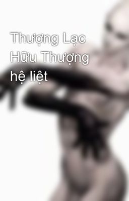 Thượng Lạc Hữu Thượng hệ liệt