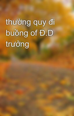 thường quy đi buồng of Đ.D trưởng