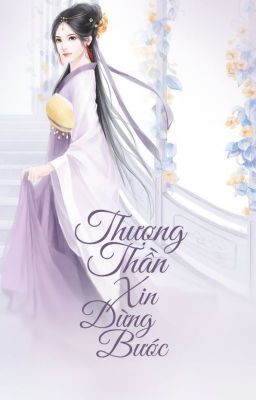 Thượng thần, xin dừng bước - Ly Á Phàm