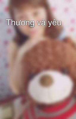 Thương và yêu