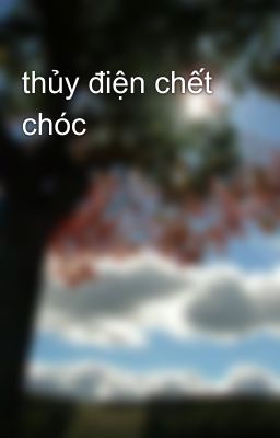 thủy điện chết chóc