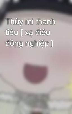 Thủy mi thanh tiêu [ xạ điêu đồng nghiệp ]