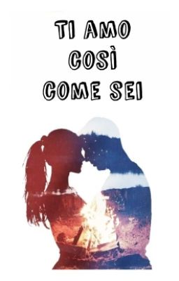 Ti amo così come sei {in revisione}