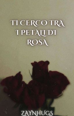 Ti cerco tra i petali di rosa