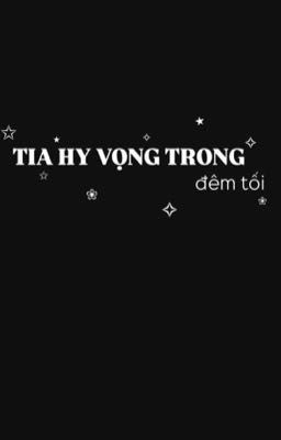 Tia Hy Vọng Trong Đêm Tối