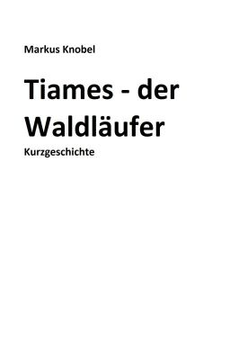 Tiames - der Waldläufer