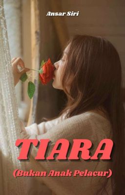 TIARA (Bukan Anak Pelacur) [SEGERA TERBIT]