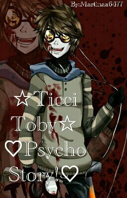 Ticci Toby♡Psycho Story!♡ =|Zakończone|=