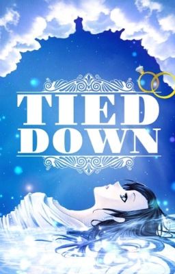 Tied Down {My Forged Wedding Fanfiction}