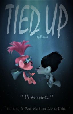 TIED UP || Broppy / Trolls Story