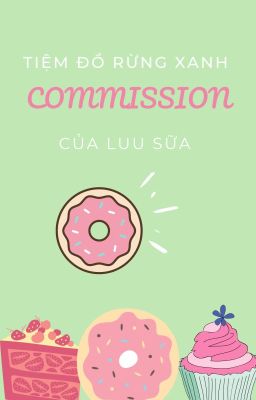 Tiệm đồ Rừng Xanh Của Luu Sữa mở Commission